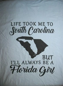 LIFE TOOK ME TO South Carolina..ALWAYS BE A Florida Girl Long Slv TShirt XL Blue - Bild 1 von 4