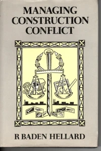 Managing Construction Conflict by R.Baden Hellard (Hardcover, 1988) - Picture 1 of 1