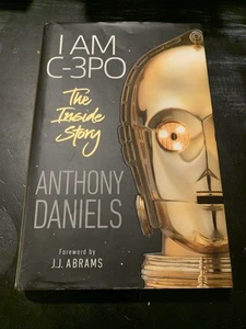 I Am C-3PO: the Inside Story by Anthony Daniels 2019 HCDJ Hand Signed 1st/1st Ed - Foto 1 di 12