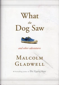 What the Dog Saw by Gladwell, Malcolm - Picture 1 of 1