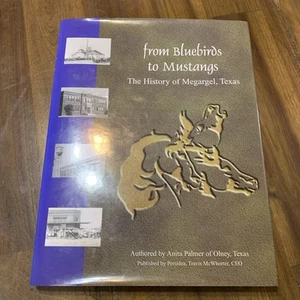 From Bluebirds to Mustangs the History of Megargel Texas by Anita Palmer Signed - Picture 1 of 5