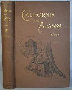 CALIFORNIA & ALASKA: OVER THE CANADIAN PACIFIC RAILWAY. Webb 1891. USA, Canada - Picture 1 of 7