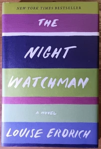 The Night Watchman: A Novel ~Louise Erdrich (2020 First Edition Hardcover) ~New - Picture 1 of 4