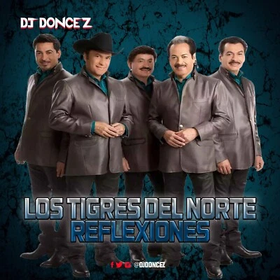 DJ DonCez - Los Tigres Del Norte - Reflexiones Foto 1 de 2