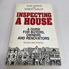 Inspecting a House/a Guide for Buyers, Owners and Renovators Carson, Alan; Dunlo