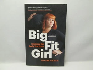 Big Fit Girl: Embrace the Body You Have by Louise Green (2017) Paperback - Picture 1 of 5