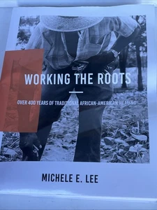 Working The Roots: Over 400 Years of Traditional African American Healing - Picture 1 of 3