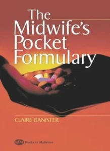 The Midwife's Pocket Formulary: Commonly prescribed drugs for mother and chil* - Imagen 1 de 1