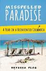 Misspelled Paradise: A Year in a Reinvented Colombia by Bryanna Plog (English) P
