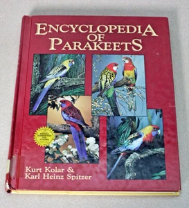 Encyclopedia of Parakeets by Kurt Kolar and Karl H. Spitzer (1989, Hardcover) - Picture 1 of 12