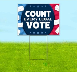COUNT EVERY LEGAL VOTE 18x24 Yard Sign WITH STAKE Corrugated Bandit TRUMP BIDEN - Picture 1 of 4