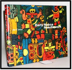 Alan R Sawyer / Early Nasca Needlework Peru 1st Edition 1997 Peru Textiles NEW - Picture 1 of 5