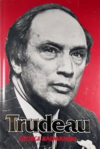 Trudeau by George Radwanski / 1978 Macmillan Canada Hardcover with Jacket - Picture 1 of 1