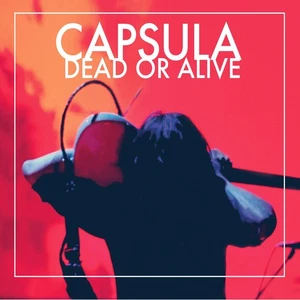 Capsula Dead Or Alive (Vinyl) (UK IMPORT) - Picture 1 of 2
