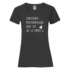 Funny mum t-shirt- Surviving Motherhood one sip at a time - Picture 1 of 2