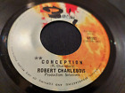Robert Charlebois 45 " Conception " Barclay Canada 1972'