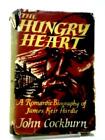 The Hungry Heart A Romantic Biography Of Kier Hardy (J Cockburn 1956) (Id:53594)