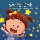 Sonya Dor: Child Extraordinaire & Dreamer Galore By Ariesta, Yoga D. C.