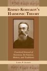 Rimsky-Korsakov's Harmonic Theory: Practical Manual Of Harmony, Its Sources, Hi,