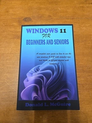 Windows 11 for Beginners and Seniors: A complete user guide on how to use the - Image 1 of 2