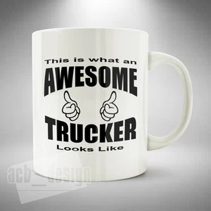 Awesome Trucker Mug Cup Coffee Tea Funny Wagon Lorry Truck Driver Heavy Goods - Picture 1 of 1