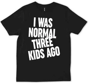 I Was Normal Two , Three, Four, Five Kids Ago Mommy Sh T-shirt - Picture 1 of 9
