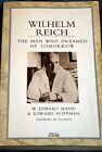 Wilhelm Reich: Der Mann, der von morgen träumte, W. Edward Mann, Hrsg.