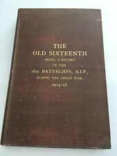 Original WW1 Battalion History - The Old Sixteenth AIF 1914-18