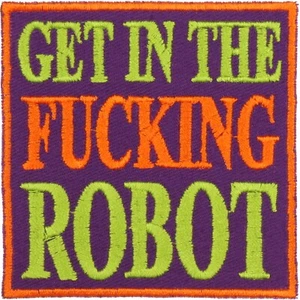 Get In the F***ing Robot Patch - Hecho en EE. UU. - Neon Genesis Evangelion Parche - Imagen 1 de 8