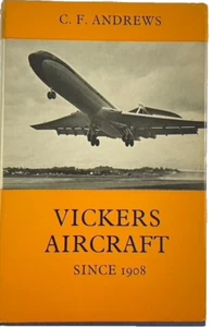 VICKERS AIRCRAFT : Since 1908 by C. F. Andrews HC/DJ 1969 illust. Valiant - Imagen 1 de 17