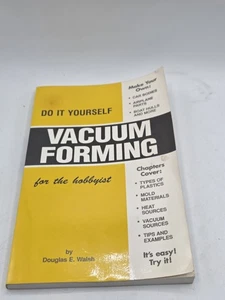 Do it Yourself Vacuum Forming How To Guide Book Model Making Hobby Hobbyist 1990 - Imagen 1 de 11