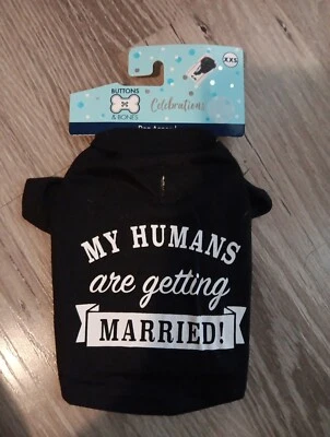 Buttons & Bones - My Humans Are Getting Married - Black Dog Shirt - XXS - NEW - Image 1 of 4