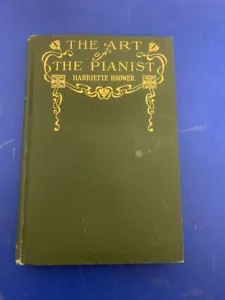 The Art Of The Pianist: Technic And Poetry In Piano Playing 1911 H. Brower - Foto 1 di 9