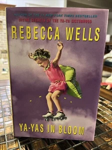 Ya-Yas in Bloom : A Novel by Rebecca Wells (2005, Hardcover) - Imagen 1 de 2