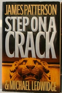 STEP On A CRACK Novel JAMES PATTERSON & Michael LEDWIDGE $28 1st Edition 2007 - Imagen 1 de 3