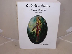 So It Was Written: A Time of Terror Part 2 By A.J. Berry Oneida Iroquois History - Picture 1 of 8
