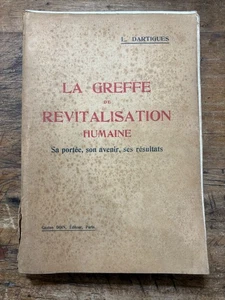 DARTIGUES - La Greffe de Revitalisation Humaine - 1925 - Foto 1 di 3