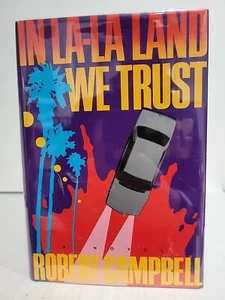 In La-La Land We Trust by Robert Campbell Signed 1st Edition HC/DJ VG Mystery - Picture 1 of 9