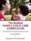 Redleaf Family Child Care Curriculum : Teaching Through Quality Care, Paperba...