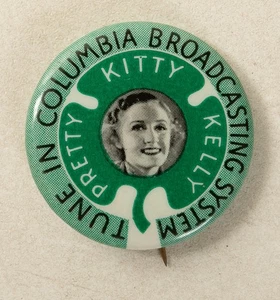 Pretty Kitty Kelly Pinback Button (B9B-28/JSF6)Tune in Columbia Broadcast CBS - Picture 1 of 5