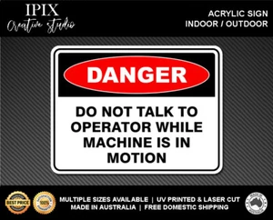 DO NOT TALK TO OPERATOR WHILE MACHINE IS IN MOTION - DANGER - ACRYLIC SIGN | HEA - Picture 1 of 6
