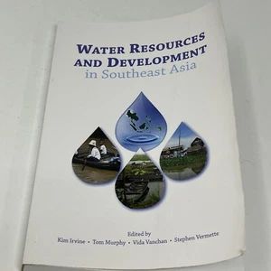 Water Resources and Development in Southeast Asia 2010 Irvine Vermette Vanchan  - Picture 1 of 6