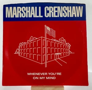 MARSHALL CRENSHAW 45 RPM WHENEVER YOU'RE ON MY MIND / JUNGLE ROCK—EX - Imagen 1 de 4