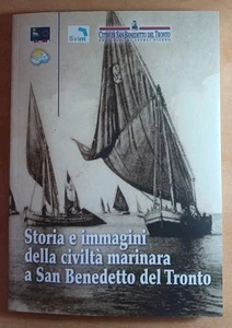 2008 GESCHICHTE UND BILDER DER SEEMANNSZIVILISATION IN SAN BENEDETTO DEL TRONTO - Bild 1 von 2