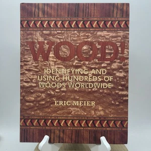 Eric Meier - WOOD! Identifying and Using Hundreds of Woods Worldwide (2018) HB - Picture 1 of 2