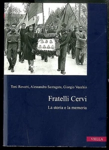 FRATELLI CERVI LA STORIA E LA MEMORIA di ROVATTI - SANTAGATA - VECCHIO - Foto 1 di 2