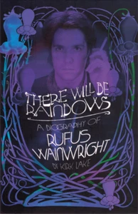 There Will Be Rainbows: A Biography of Rufus Wainwright - Music Pop Rock Folk - Picture 1 of 1