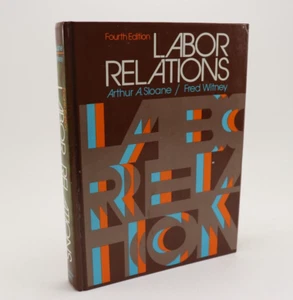 Labor Relations Fourth Edition By Arthur A Sloane & Fred Witney HC Textbook 1981 - Picture 1 of 13