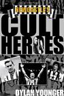Newcastle's Cult Heroes: The Toon's 20 Greatest Ico... by Dylan Younger Hardback