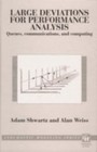Large Deviations for Performance Analysis: Queues, Communication and Computing